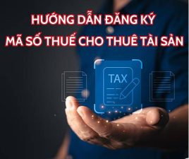 Hướng Dẫn 3 Bước Đăng Ký Mã Số Thuế Cho Thuê Tài Sản