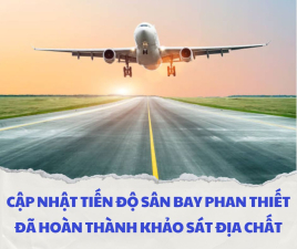 Cập Nhật Tiến độ Sân Bay Phan Thiết: đã Hoàn Thành Khảo Sát địa Chất, Chuẩn Bị Thi Công Cao điểm