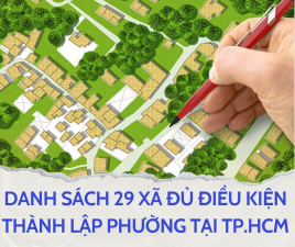 Tp.hcm Chốt Danh Sách 29 Xã đủ điều Kiện Thành Lập Phường
