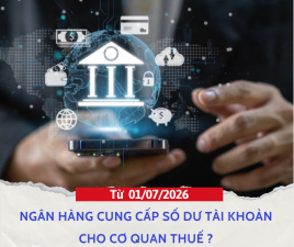 Ngân Hàng Sẽ Cung Cấp Những Thông Tin Gì Cho Cơ Quan Thuế Từ 1/7/2026?