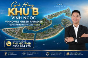 Giỏ Hàng Khu B Vịnh Ngọc Vinhomes Green Paradise Cập Nhật Mới Nhất
